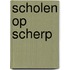 Scholen op scherp