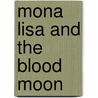 MONA LISA AND THE BLOOD MOON by Unknown