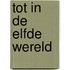 Tot in de elfde wereld