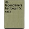 De Legendariërs, Het Begin 5: Razz door Patrick Sobral