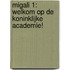 Migali 1: Welkom op de Koninklijke Academie!