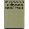 De Legendariërs 14: Erfgenaam van het kwaad by Patrick Sobral