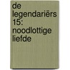 De Legendariërs 15: Noodlottige liefde door Patrick Sobral