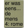 Er was eens... De mens 4: Rome door Minte