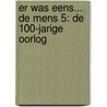 Er was eens... De mens 5: De 100-jarige Oorlog door Minte