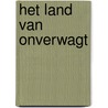 Het land van Onverwagt door Sergio Vyent