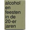Alcohol en feesten in de 20-er jaren by Kelly Batist