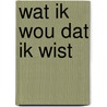 Wat ik wou dat ik wist by Kelly Batist