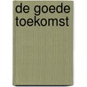 De goede toekomst door Peter van der Wel