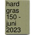 Hard gras 150 - juni 2023