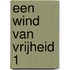 Een wind van vrijheid 1