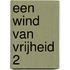 Een wind van vrijheid 2