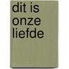 Dit is onze liefde door Dylan Hofman