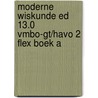 Moderne Wiskunde ed 13.0 vmbo-gt/havo 2 FLEX boek a by Unknown