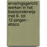 Ervaringsgericht werken in het basisonderwijs met 6- tot 12-jarigen - EBSCO by Ludo Heylen