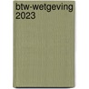 BTW-Wetgeving 2023 by Unknown