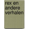 REX en andere verhalen door Chris Ohé