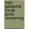 Mijn gedachte na de grote verwarring door Loed Verhoeven