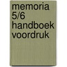 Memoria 5/6 Handboek Voordruk door Onbekend
