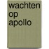 Wachten op Apollo