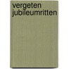 Vergeten jubileumritten by Teus Korporaal