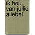 Ik hou van jullie allebei