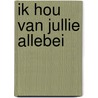 Ik hou van jullie allebei door Heleen Schönfeld