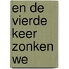 En de vierde keer zonken we by Sally Hayden
