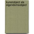 Kunstobject als eigendomsobject