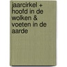 Jaarcirkel + Hoofd in de wolken & voeten in de aarde by Yvonne Vrijhof de Vries