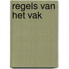 Regels van het vak door R.E.M. Groenewegen