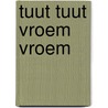 Tuut tuut vroem vroem door Hector Dexet
