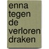 Enna tegen de verloren draken