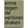 Enna tegen de verloren draken door Kristen Perrin