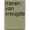 TRANEN VAN VREUGDE door Anne Marie Lablanche