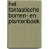 Het fantastische bomen- en plantenboek