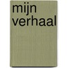 Mijn verhaal door Gerard Plaggenmarsch