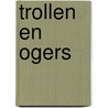 Trollen en ogers door Tea Orsi