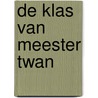 De klas van meester Twan door Nia Fontein