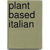 PLANT BASED ITALIAN door Luna Trapani