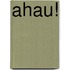 AHAU!