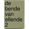 De Bende van Ellende 2 door Ermi M. Louning