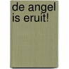 De angel is eruit! by Vincent C. M Zandvliet