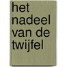 HET NADEEL VAN DE TWIJFEL by Leon Goesman
