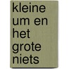 Kleine UM en het Grote Niets door Carola Vanos