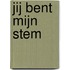 Jij bent mijn stem