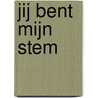 Jij bent mijn stem door Jos En Tineke Van Schaick