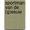 Sportman van de (g)Eeuw by .Mister Jack.