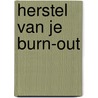 Herstel van je burn-out by Danielle Roumen
