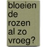 Bloeien de rozen al zo vroeg?